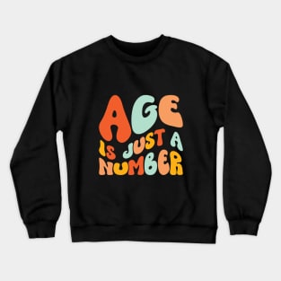 Age Is Just A Number Crewneck Sweatshirt